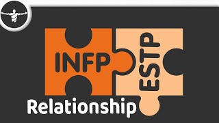 What Is An INFP ESTP Relationship Like [upl. by Suoivatram]