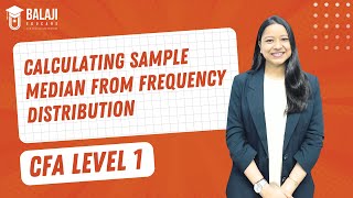 Calculating Sample Median from Frequency Distribution  CFA Level 1 Balaji Educare [upl. by Antrim801]