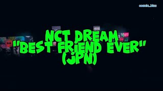 Easy Lyrics NCT DREAM  quotBEST FRIEND EVERquot JPN The Dream Show Stage Live Performance [upl. by Pond]