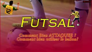 Futsal  Comment bien ATTAQUER   Football Tactiques [upl. by Adnamar]