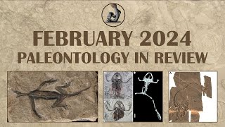 February 2024  Paleontology in Review [upl. by Nellak]