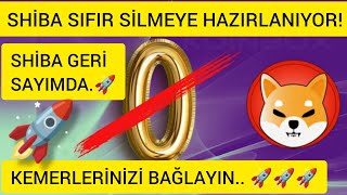 SHİBA COİN SIFIR SİLMEYE HAZIRLANIYOR SHİBA İNU GERİ SAYIM BAŞLADI SHİBA TOPLULUĞU SABIRSIZ 🚀🔥 [upl. by Alcus]