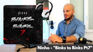 Ninho  quotBinks to Binks Part 7quot  MxM REACT [upl. by Annair]