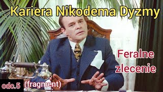 KARIERA NIKODEMA DYZMY odc5 fragment [upl. by Meer249]