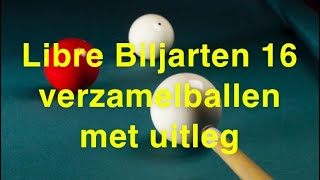 Biljarten Libre 16 verzamelballen met uitleg [upl. by Eiruam470]