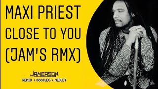 Maxi Priest  Close to You Jams Rmx [upl. by Harragan4]