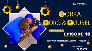 KORKA YORO et BOUBEL ÉPISODE 10  saison 2 [upl. by Coppinger]