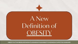 The Evolving Definition of Obesity A New Disease Framework [upl. by Nerrak]