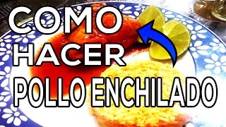 COMO HACER POLLO ENCHILADO  El Rincón Del Sabor [upl. by Anifled]