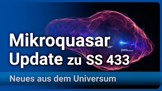 Nebulöses Objekt • Neue Erkenntnisse über den Mikroquasar SS433  Andreas Müller [upl. by Armalla774]