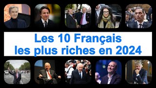 Les 10 Français les plus riches en 2024 [upl. by Khosrow]