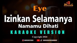 Minusone Eye  Izinkan Selamanya Namamu Dihati Karaoke [upl. by Vida325]