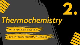 Thermochemistry2 Thermochemical equation and laws of thermochemistry [upl. by Dola]