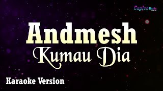 Andmesh  Kumau Dia Karaoke Version [upl. by Lledal731]