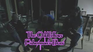 The Oddfellows  Fishermans Blues [upl. by Sammie26]