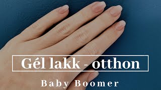 GÉL LAKKOZÁS OTTHON  BABY BOOMER [upl. by Gabrielle]