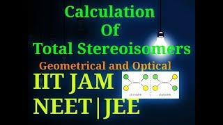 How to Calculate Stereoisomers In Organic compounds Geometrical and Optical IIT JAMNEETJEE [upl. by Drapehs726]