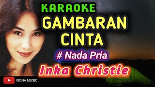 Karaoke Gambaran Cinta  Nada Pria  Inka Christie [upl. by Jary]