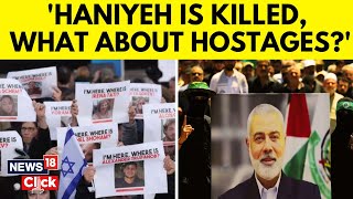 Israelis Fear For Hostages After Ismail Haniyehs Murder  Hamas Leader Ismail Haniyeh Killed N18G [upl. by Loomis]