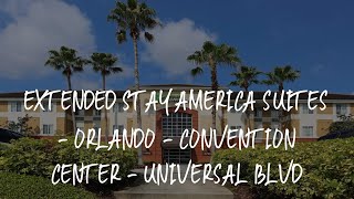 Extended Stay America Suites  Orlando  Convention Center  Universal Blvd Review  Orlando  Unite [upl. by Atteuqcaj913]