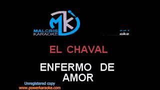 Karaoke El Chaval  enfermo de amor MAK [upl. by Anesuza]