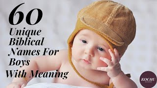 60 Unique Biblical Names For Baby Boy With Meaning  Christian Baby Boy Names and Meaning Ep99 [upl. by Nali967]