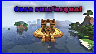 COME COSTRUIRE UNA CASA SULL’ACQUA  MINECRAFT ITA  Tutorial [upl. by Airamana660]