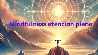 quotMindfulness y Atención Plena Aprende a Observar tus Pensamientos Sin Juzgarquot [upl. by Jorgenson824]