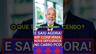 🚨FINALMENTE SAIU MP PUBLICA CONFIRMAÇÃO DE NOVA DEFICIÊNCIA NO CARRO PCD deficienteauditivo pcd [upl. by Oab298]