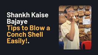 Shankh Kaise Bajaye  Tips to Blow a Conch Shell Easily [upl. by Brighton]