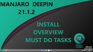 Manjaro Deepin 2112  Install Overview amp Must Do Tasks [upl. by Lenka120]