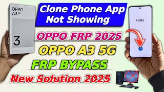 Android 14 All OPPO Frp Reset  Oppo A3 5g Frp Unlock 2025 👉 Fix Clone Phone App Not Showing [upl. by Jared659]