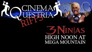 3 NINJAS HIGH NOON AT MEGA MOUNTAIN — CQ Riffs episode 107 [upl. by Yknarf]