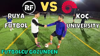 KOÇ ÜNİVERSİTESİNE KARŞI OYNADIK  KOÇ VS RUYA [upl. by Mosora217]