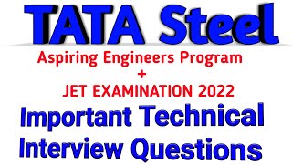 TATA STEEL AET And JET 2022 Important Technical Interview Questions  jet Interview Questions [upl. by Cohbath834]