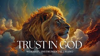 TRUST IN GOD  Soaking worship instrumental  Prayer and Devotional [upl. by Chalmer]