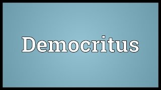 Democritus Meaning [upl. by Aved955]