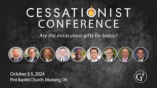 Cessationist Conference 2024 [upl. by Jocelyn]