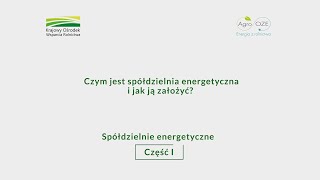 Część 1  Czym jest spółdzielnia energetyczna i jak ją założyć [upl. by Old]