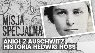 Anioł z Auschwitz – historia Hedwig Höss  MISJA SPECJALNA [upl. by Tewell]