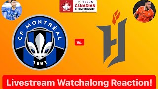 CF Montréal Vs Forge FC 2024 Canadian Championship Quarterfinals 2nd Leg Live Watchalong Reaction [upl. by Yniattirb]