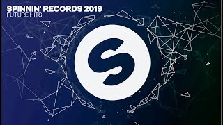 Spinnin’ Records 2019 Future Hits [upl. by Reel]