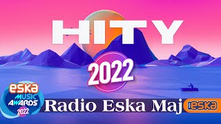 ESKA Hity na Czasie Maj 2022  Oficjalny Mix Radia ESKA 2022  Najnowsze Przeboje z Radia 202 [upl. by Auoh339]