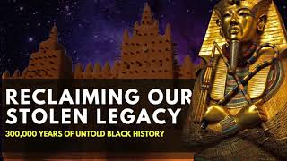 Stolen Legacy 300000 Years Of Untold Black History Course [upl. by Ewald]