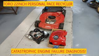 Toro 22 Inch Personal Pace Recycler  Catastrophic Engine Failure [upl. by Johnathon316]