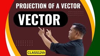 VECTOR  PROJECTION OF A VECTOR  HERO OF MATHS vectorclass12 [upl. by Supat]