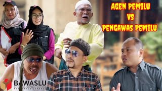 AGEN PEMILU VS PENGAWAS PEMILU komedi ngakak bawaslu [upl. by Uyekawa]