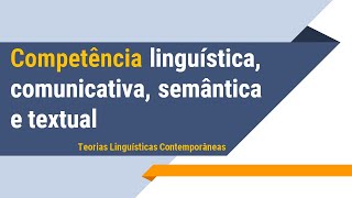 Competência linguística comunicativa semântica e textual [upl. by Cummings]