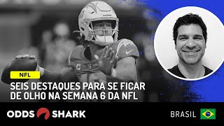 Semana 6 da NFL Paulo Antunes traz seis destaques para se ficar de olho na próxima rodada [upl. by Karyn]