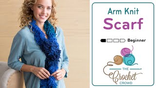 How to Arm Knit a Scarf in 5 Minutes  BEGINNER  The Crochet Crowd [upl. by Suilenroc791]